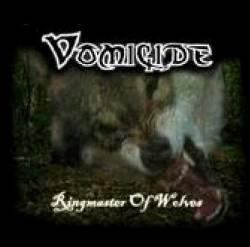 Vomicide : Ringmaster Of Wolves